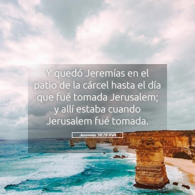 Picture 05 - Jeremías 38:28 RVA - Y quedó Jeremías en el patio de la cárcel - Bible Verse Picture