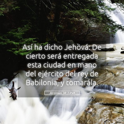Picture 05 - Jeremías 38:3 RVA - Así ha dicho Jehová: De cierto será entregada - Bible Verse Picture