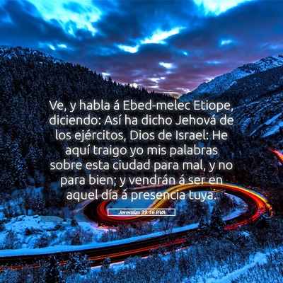 Picture 05 - Jeremías 39:16 RVA - Ve, y habla á Ebed-melec Etiope, diciendo: Así - Bible Verse Picture