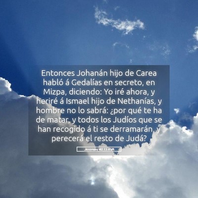 Picture 05 - Jeremías 40:15 RVA - Entonces Johanán hijo de Carea habló á - Bible Verse Picture