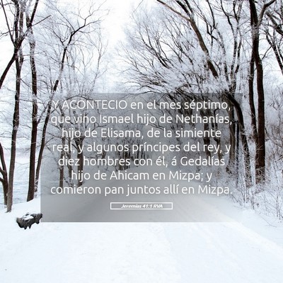 Picture 05 - Jeremías 41:1 RVA - Y ACONTECIO en el mes séptimo, que vino Ismael - Bible Verse Picture