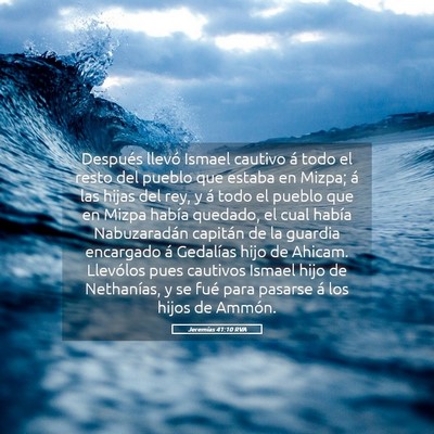 Picture 05 - Jeremías 41:10 RVA - Después llevó Ismael cautivo á todo el resto - Bible Verse Picture