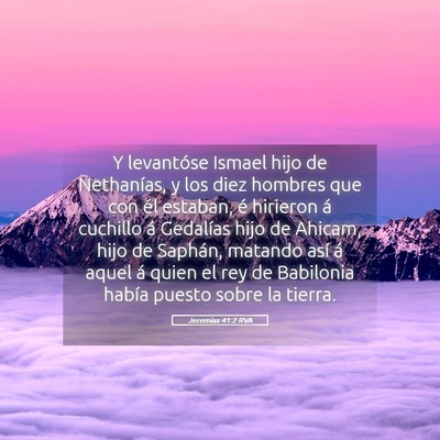 Picture 05 - Jeremías 41:2 RVA - Y levantóse Ismael hijo de Nethanías, y los - Bible Verse Picture