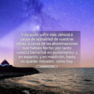 Picture 05 - Jeremías 44:22 RVA - Y no pudo sufrir más Jehová á causa de la - Bible Verse Picture