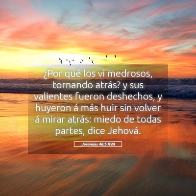 Picture 05 - Jeremías 46:5 RVA - ¿Por qué los vi medrosos, tornando atrás? y - Bible Verse Picture