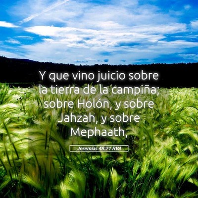 Picture 05 - Jeremías 48:21 RVA - Y que vino juicio sobre la tierra de la campiña; - Bible Verse Picture