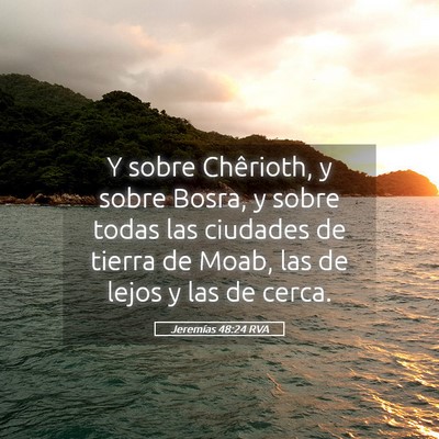 Picture 05 - Jeremías 48:24 RVA - Y sobre Chêrioth, y sobre Bosra, y sobre todas - Bible Verse Picture