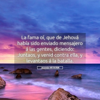 Picture 05 - Jeremías 49:14 RVA - La fama oí, que de Jehová había sido enviado - Bible Verse Picture