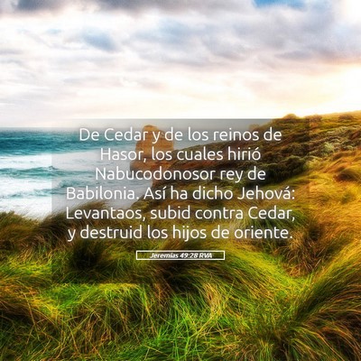 Picture 05 - Jeremías 49:28 RVA - De Cedar y de los reinos de Hasor, los cuales - Bible Verse Picture