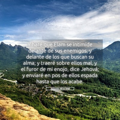 Picture 05 - Jeremías 49:37 RVA - Y haré que Elam se intimide delante de sus - Bible Verse Picture