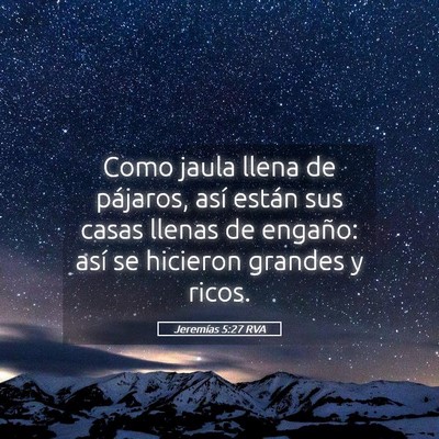 Picture 05 - Jeremías 5:27 RVA - Como jaula llena de pájaros, así están sus - Bible Verse Picture