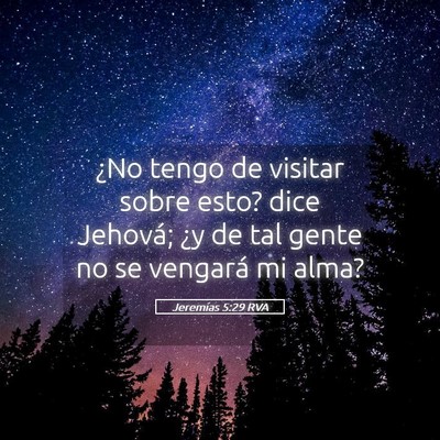 Picture 05 - Jeremías 5:29 RVA - ¿No tengo de visitar sobre esto? dice Jehová; - Bible Verse Picture