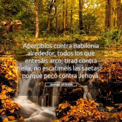 Picture 05 - Jeremías 50:14 RVA - Apercibíos contra Babilonia alrededor, todos los - Bible Verse Picture