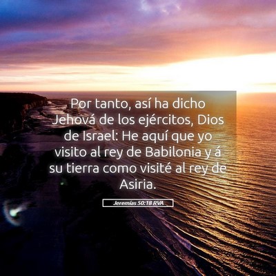 Picture 05 - Jeremías 50:18 RVA - Por tanto, así ha dicho Jehová de los - Bible Verse Picture