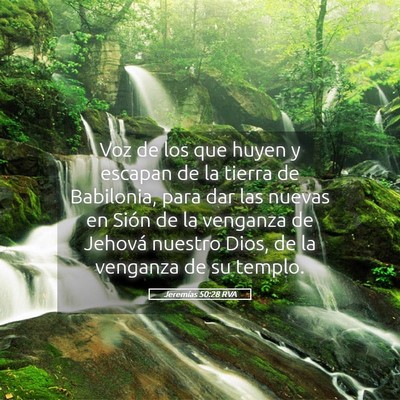 Picture 05 - Jeremías 50:28 RVA - Voz de los que huyen y escapan de la tierra de - Bible Verse Picture
