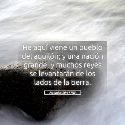Picture 05 - Jeremías 50:41 RVA - He aquí viene un pueblo del aquilón; y una - Bible Verse Picture