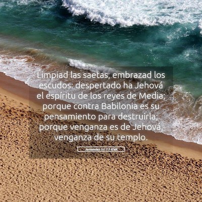 Picture 05 - Jeremías 51:11 RVA - Limpiad las saetas, embrazad los escudos: - Bible Verse Picture