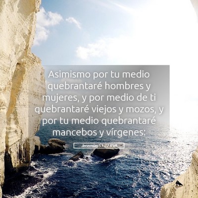 Picture 05 - Jeremías 51:22 RVA - Asimismo por tu medio quebrantaré hombres y - Bible Verse Picture