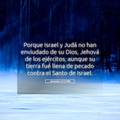 Picture 05 - Jeremías 51:5 RVA - Porque Israel y Judá no han enviudado de su - Bible Verse Picture