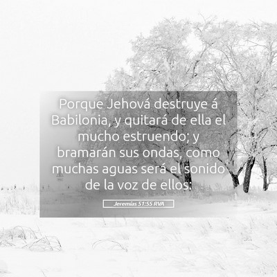 Picture 05 - Jeremías 51:55 RVA - Porque Jehová destruye á Babilonia, y quitará - Bible Verse Picture