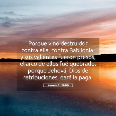 Picture 05 - Jeremías 51:56 RVA - Porque vino destruidor contra ella, contra - Bible Verse Picture