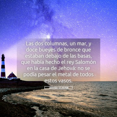Picture 05 - Jeremías 52:20 RVA - Las dos columnas, un mar, y doce bueyes de bronce - Bible Verse Picture