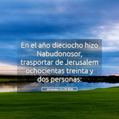 Picture 05 - Jeremías 52:29 RVA - En el año dieciocho hizo Nabudonosor, trasportar - Bible Verse Picture