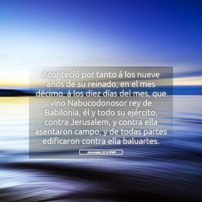 Picture 05 - Jeremías 52:4 RVA - Aconteció por tanto á los nueve años de su - Bible Verse Picture