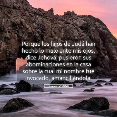 Picture 05 - Jeremías 7:30 RVA - Porque los hijos de Judá han hecho lo malo ante - Bible Verse Picture