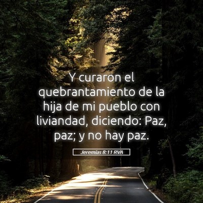 Picture 05 - Jeremías 8:11 RVA - Y curaron el quebrantamiento de la hija de mi - Bible Verse Picture