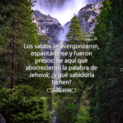 Picture 05 - Jeremías 8:9 RVA - Los sabios se avergonzaron, espantáronse y - Bible Verse Picture