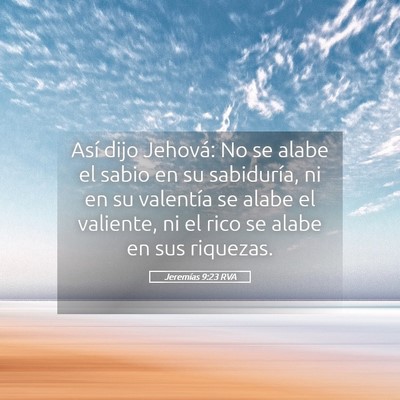 Picture 05 - Jeremías 9:23 RVA - Así dijo Jehová: No se alabe el sabio en su - Bible Verse Picture