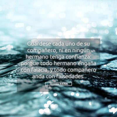 Picture 05 - Jeremías 9:4 RVA - Guárdese cada uno de su compañero, ni en - Bible Verse Picture