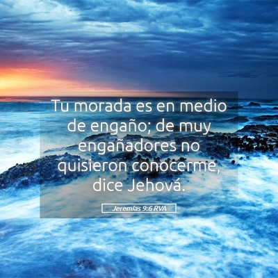 Picture 05 - Jeremías 9:6 RVA - Tu morada es en medio de engaño; de muy - Bible Verse Picture