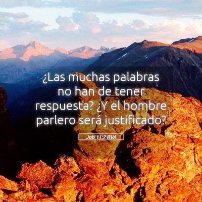 Picture 05 - Job 11:2 RVA - ¿Las muchas palabras no han de tener respuesta? - Bible Verse Picture