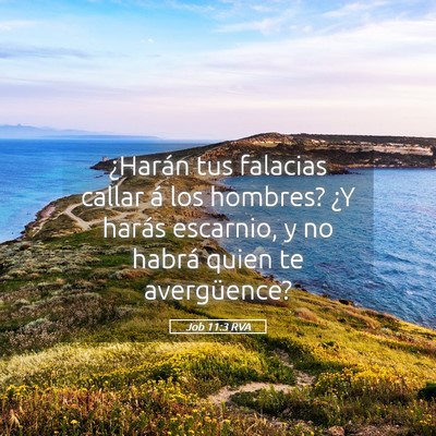 Picture 05 - Job 11:3 RVA - ¿Harán tus falacias callar á los hombres? ¿Y - Bible Verse Picture