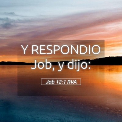 Picture 05 - Job 12:1 RVA - Y RESPONDIO Job, y - Bible Verse Picture