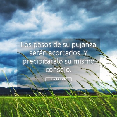 Picture 05 - Job 18:7 RVA - Los pasos de su pujanza serán acortados, Y - Bible Verse Picture