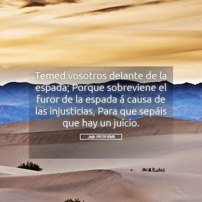 Picture 05 - Job 19:29 RVA - Temed vosotros delante de la espada; Porque - Bible Verse Picture