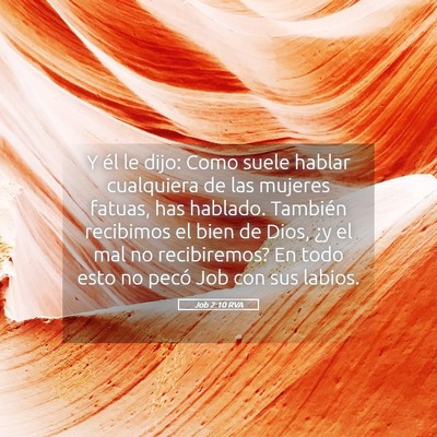 Picture 05 - Job 2:10 RVA - Y él le dijo: Como suele hablar cualquiera de - Bible Verse Picture