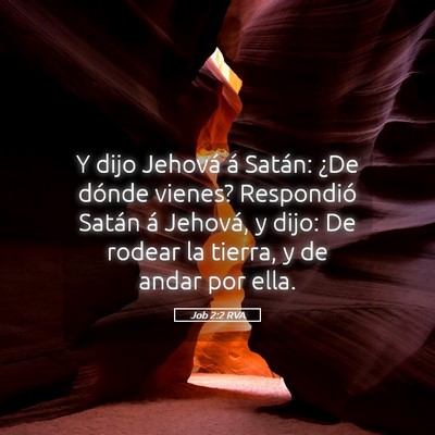 Picture 05 - Job 2:2 RVA - Y dijo Jehová á Satán: ¿De dónde vienes? - Bible Verse Picture