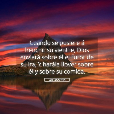 Picture 05 - Job 20:23 RVA - Cuando se pusiere á henchir su vientre, Dios - Bible Verse Picture