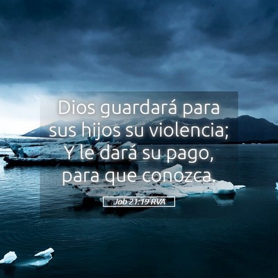 Picture 05 - Job 21:19 RVA - Dios guardará para sus hijos su violencia; Y le - Bible Verse Picture