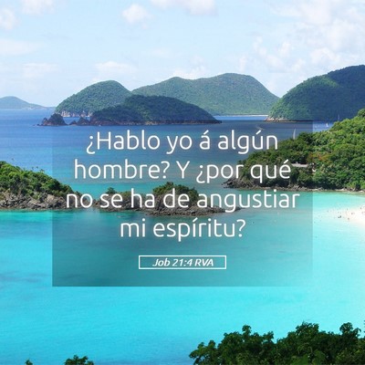 Picture 05 - Job 21:4 RVA - ¿Hablo yo á algún hombre? Y ¿por qué no se - Bible Verse Picture