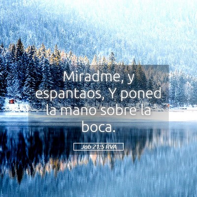 Picture 05 - Job 21:5 RVA - Miradme, y espantaos, Y poned la mano sobre la - Bible Verse Picture