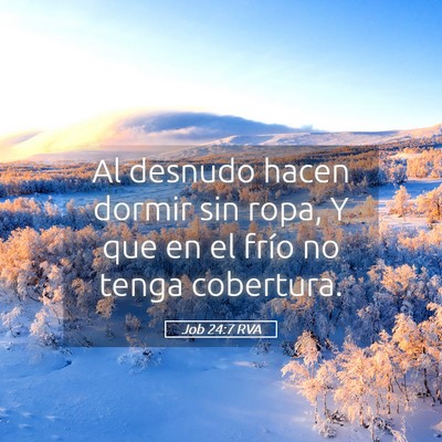 Picture 05 - Job 24:7 RVA - Al desnudo hacen dormir sin ropa, Y que en el - Bible Verse Picture