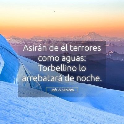 Picture 05 - Job 27:20 RVA - Asirán de él terrores como aguas: Torbellino lo - Bible Verse Picture