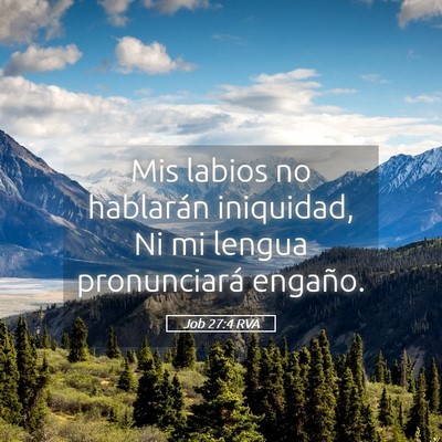Picture 05 - Job 27:4 RVA - Mis labios no hablarán iniquidad, Ni mi lengua - Bible Verse Picture