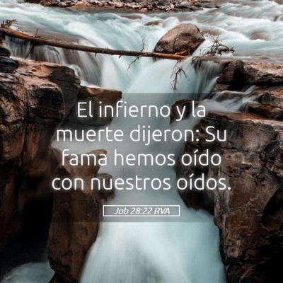 Picture 05 - Job 28:22 RVA - El infierno y la muerte dijeron: Su fama hemos - Bible Verse Picture