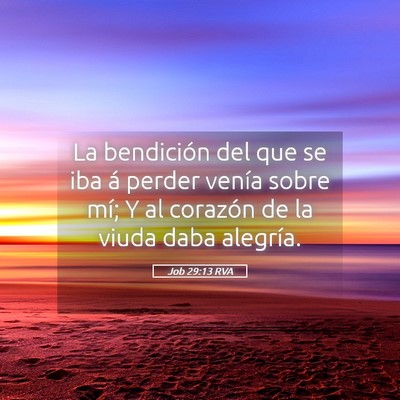 Picture 05 - Job 29:13 RVA - La bendición del que se iba á perder venía - Bible Verse Picture